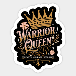 Warrior Queen - Strength Courage Resilience Sticker